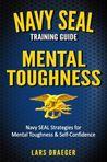 Navy SEAL Training Guide: Mental Toughness