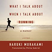 What I Talk about When I Talk about Running: A Memoir | [Haruki Murakami]